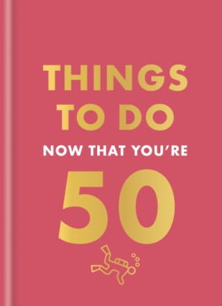 Things to Do Now That You're 50 - Robert Allen,Hamlyn