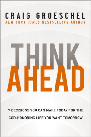 Think Ahead - Groeschel Craig