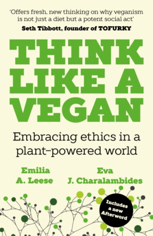 Think Like a Vegan - Emilia A. Leese,Eva J. Charalambides