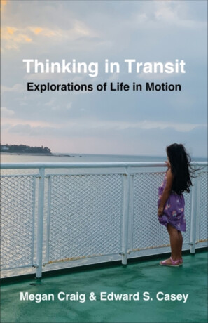 Thinking in Transit - Edward S. Casey,Megan Craig