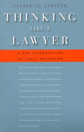 Thinking Like a Lawyer - Frederick Schauer