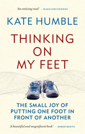 Thinking on My Feet - Kate Humble