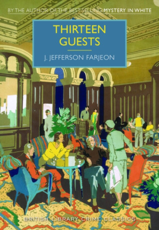 Thirteen Guests - J. Jefferson Farjeon