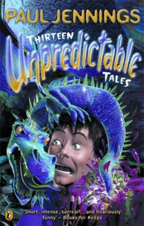 Thirteen Unpredictable Tales - Paul Jennings