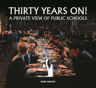 Thirty Years on! A Private View of Public Schools - Mark Draisey