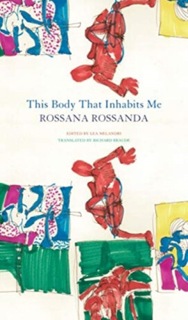 This Body That Inhabits Me - Rossana Rossanda