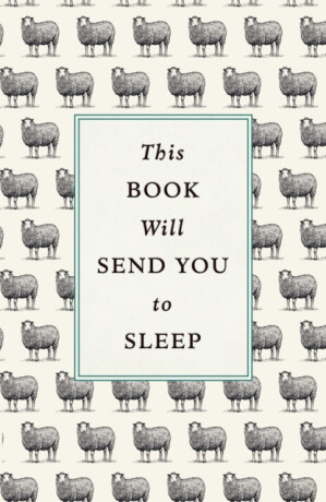 This Book Will Send You to Sleep - Dr Hardwick,Professor K. McCoy
