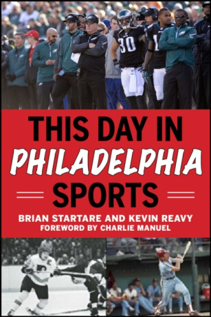 This Day in Philadelphia Sports - Brian Startare,Kevin Reavy