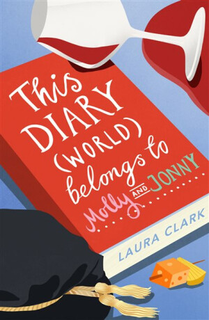 This Diary (World) Belongs to Molly and Jonny - Laura Clark
