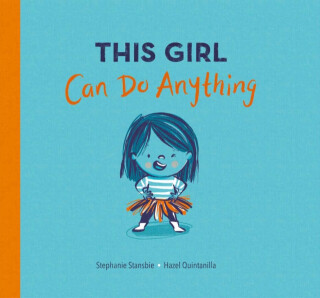 This Girl Can Do Anything - Stephanie Stansbie