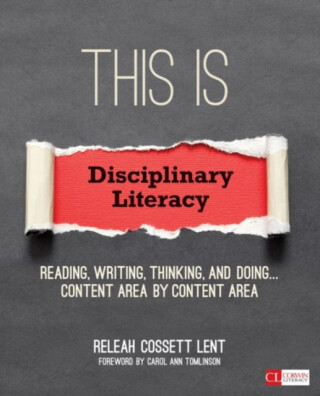 This Is Disciplinary Literacy - ReLeah Cossett Lent