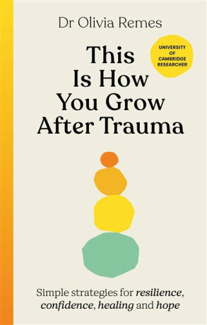 This is How You Grow After Trauma - Olivia Remes
