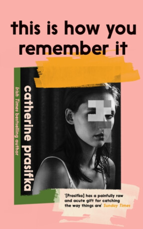 This Is How You Remember It - Catherine Prasifka
