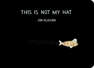 This Is Not My Hat - Jon Klassen