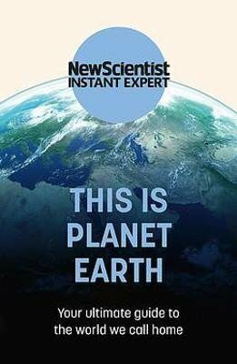 This Is Planet Earth : Your Ultimate Guide to the World We Call Home - neuveden