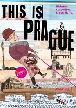 This is Prague - Olga Černá,Michaela Kukovičová