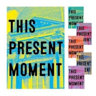 This Present Moment - Anya Montiel,Nora Atkinson,Mary Savig