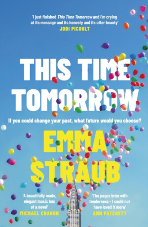 This Time Tomorrow - Emma Straubová