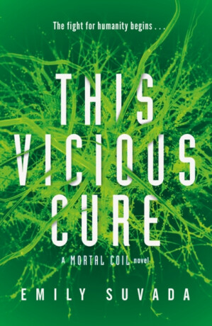 This Vicious Cure (Mortal Coil Book 3) - Emily Suvada