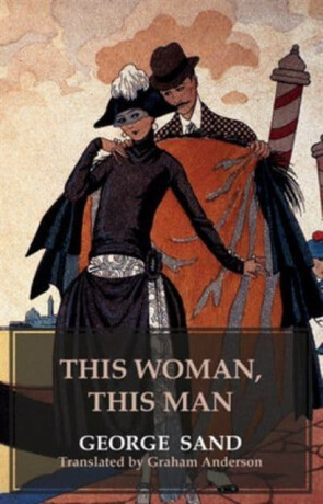 This Woman, This Man - George Sand