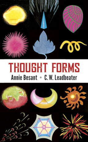 Thought Forms - Annie Besant,C. W. Leadbeater