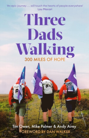 Three Dads Walking - Andy Airey,Tim Owen,Mike Palmer
