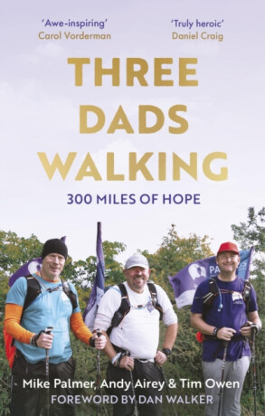 Three Dads Walking - Andy Airey,Tim Owen,Mike Palmer