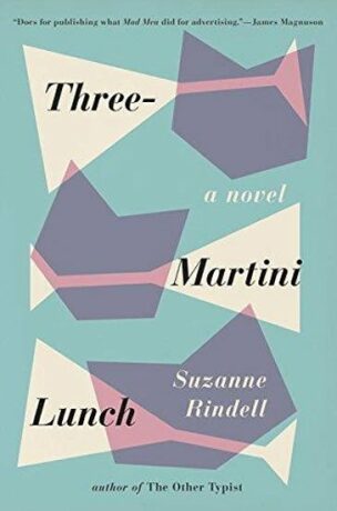 Three-Martini Lunch - Susanne Rindell