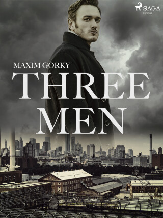 Three Men - Maxim Gorky