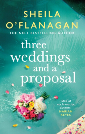 Three Weddings and a Proposal - O'Flanagan Sheila