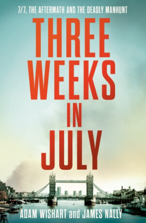 Three Weeks in July - Adam Wishart,James Nally