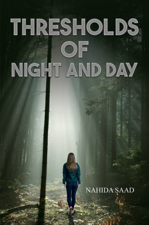 Thresholds of Night and Day - Nahida Saad
