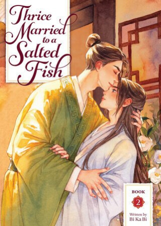 Thrice Married to a Salted Fish (Novel) Vol. 2 - Kaspar Bienefeld