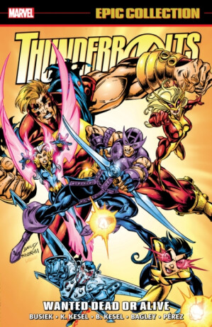 Thunderbolts Epic Collection: Wanted Dead or Alive - Kurt Busiek,Karl Kesel,Barbara Kesel