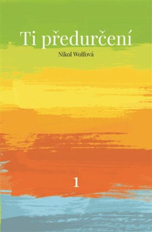 Ti předurčení - Nikol Wolfová