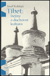 Tibet: Dějiny a duchovní kultura - Josef Kolmaš