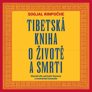 Tibetská kniha o životě a smrti - Sogjal-rinpočhe