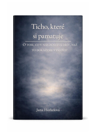 Ticho, které si pamatuje - Jana Horkelová