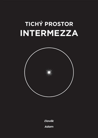 Tichý prostor intermezza - člověk & Adam