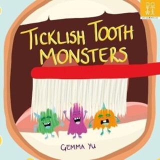 Ticklish Tooth Monsters - Gemma Yu