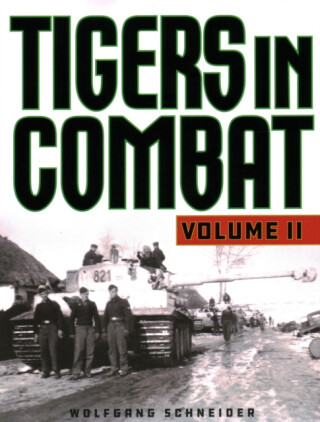 Tigers in Combat - Wolfgang Schneider