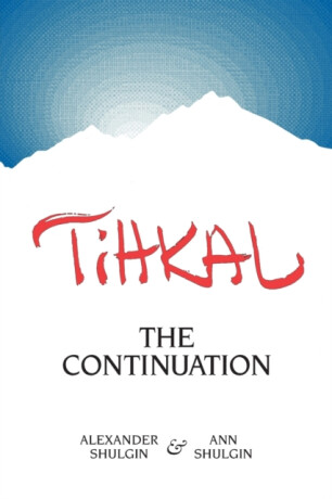 Tihkal - Shulgin Alexander,Ann Shulgin
