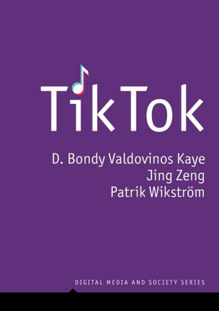 TikTok - D. Bondy Valdovinos  Kaye,Patrik  Wikstrom,Jing  Zeng