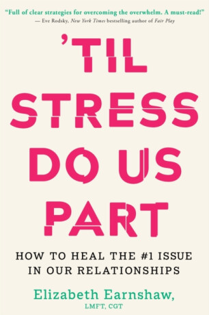Til Stress Do Us Part - Elizabeth Earnshaw