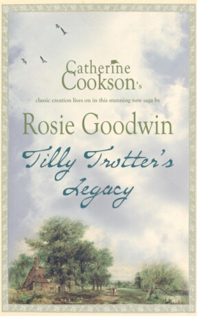 Tilly Trotter's Legacy - Rosie Goodwin