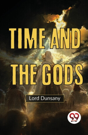 Time and the Gods - Lord Dunsany