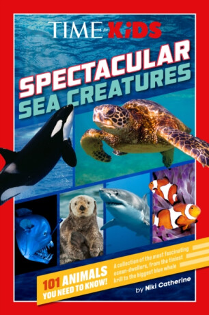 TIME for Kids: Spectacular Sea Creatures - Niki Catherine,TIME for Kids