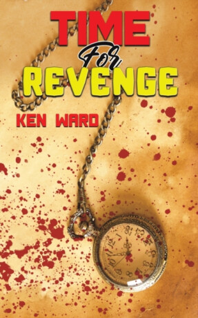 Time For Revenge - Ken Ward