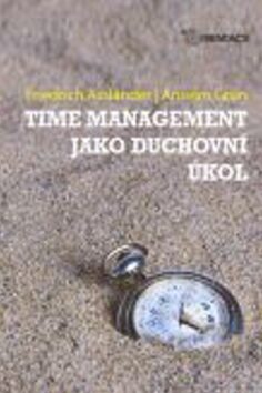 Time management jako duchovní úkol - Anselm Grün,Friedrich Assländer