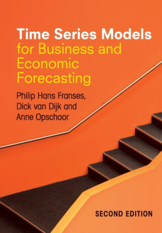 Time Series Models for Business and Economic Forecasting - Anne Opschoor,Philip Hans Franses,Dick van Dijk